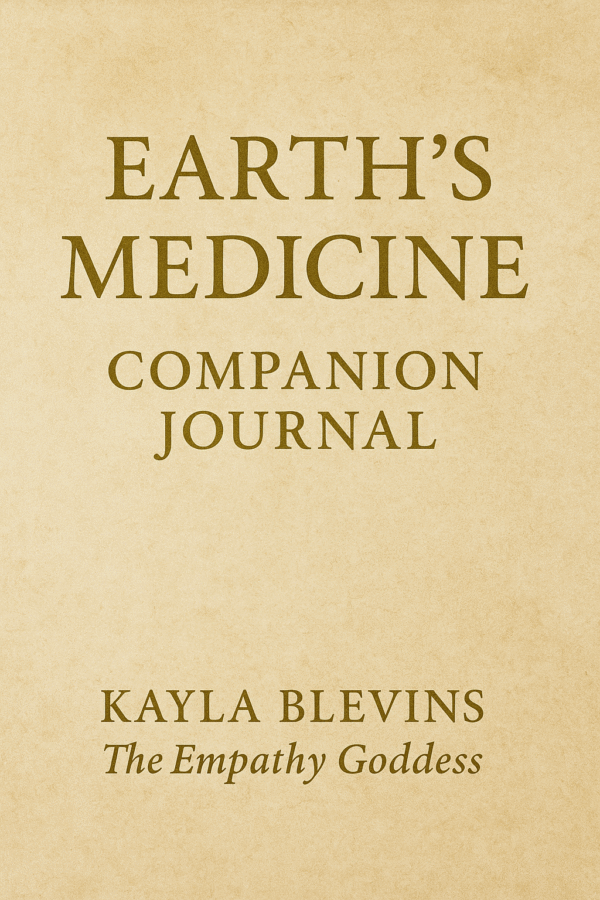 Earth’s Medicine Companion Journal cover by Kayla Blevins – The Empathy Goddess